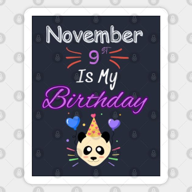 november 9 st is my birthday Magnet by Oasis Designs